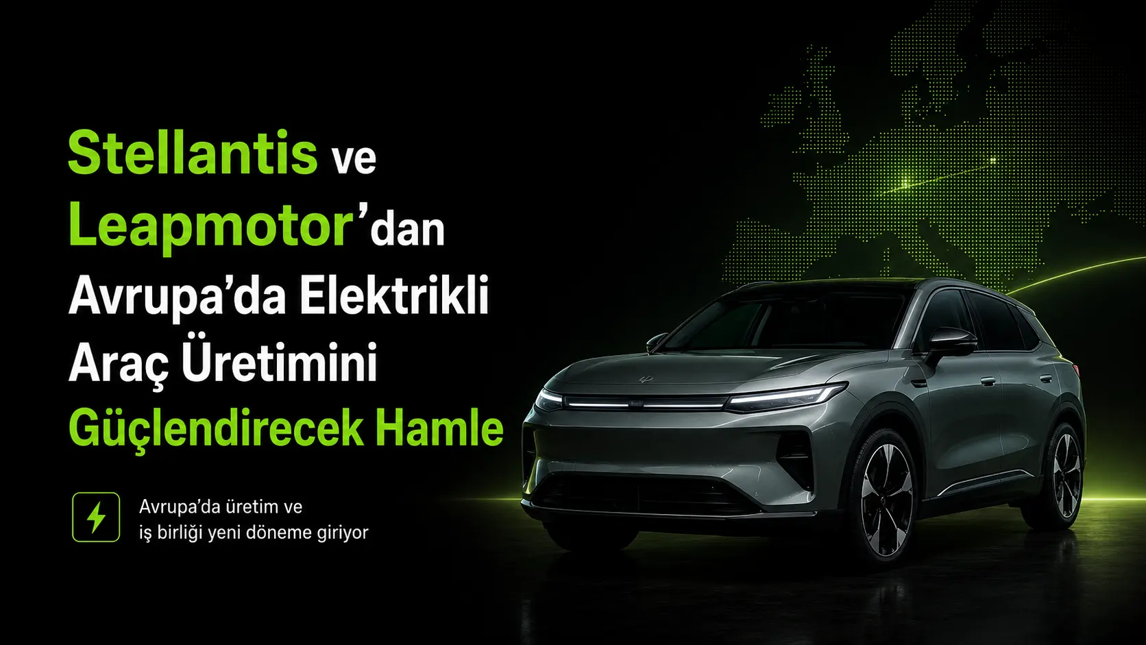 Stellantis ve Leapmotor’dan Avrupa’da Elektrikli Araç Üretimini Güçlendirecek Hamle