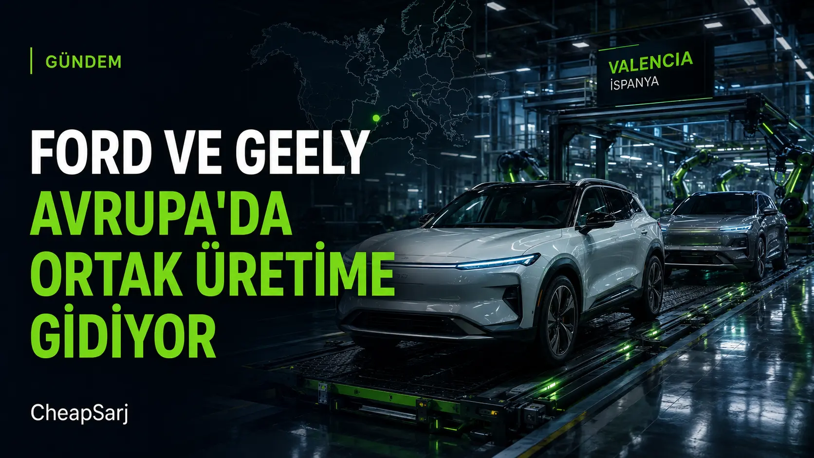 Ford ve Geely Avrupa İçin Elektrikli Araç Üretim Ortaklığı Kuruyor