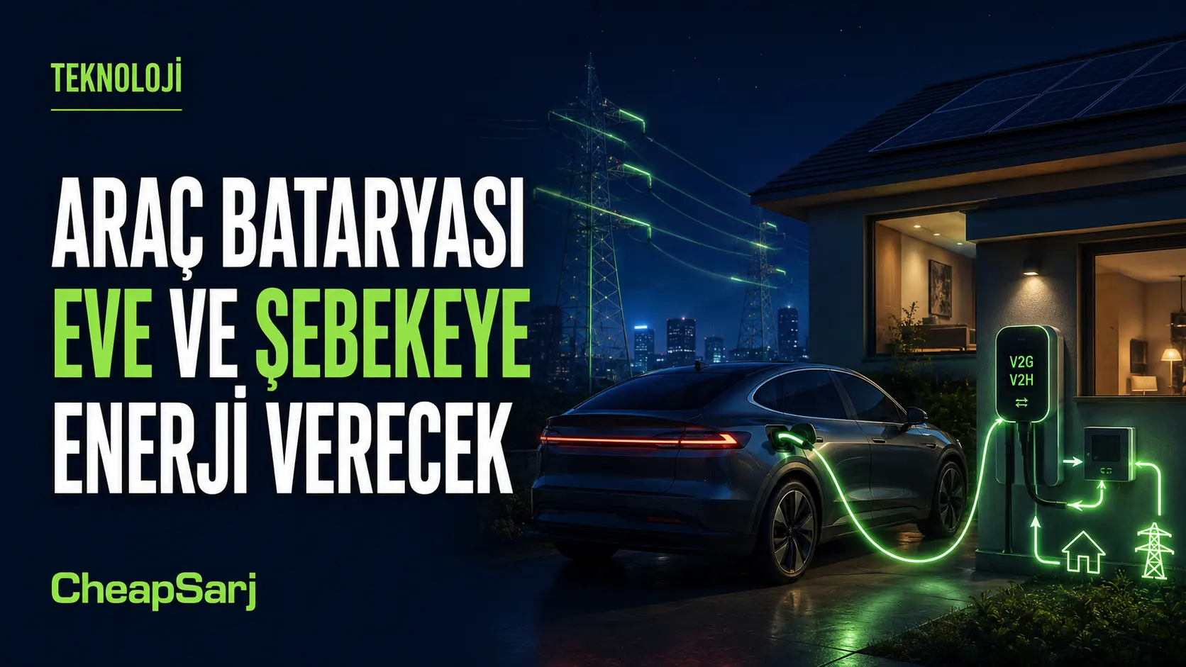 Elektrikli Araç Bataryaları Ev ve Şebeke İçin Enerji Kaynağına Dönüşüyor