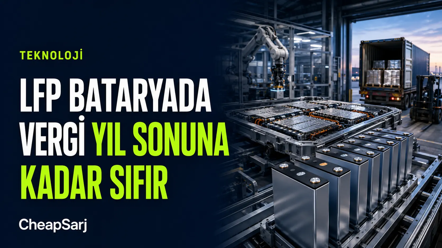 Türkiye’de LFP Batarya Hücrelerinde İlave Vergi Yıl Sonuna Kadar Sıfırlandı