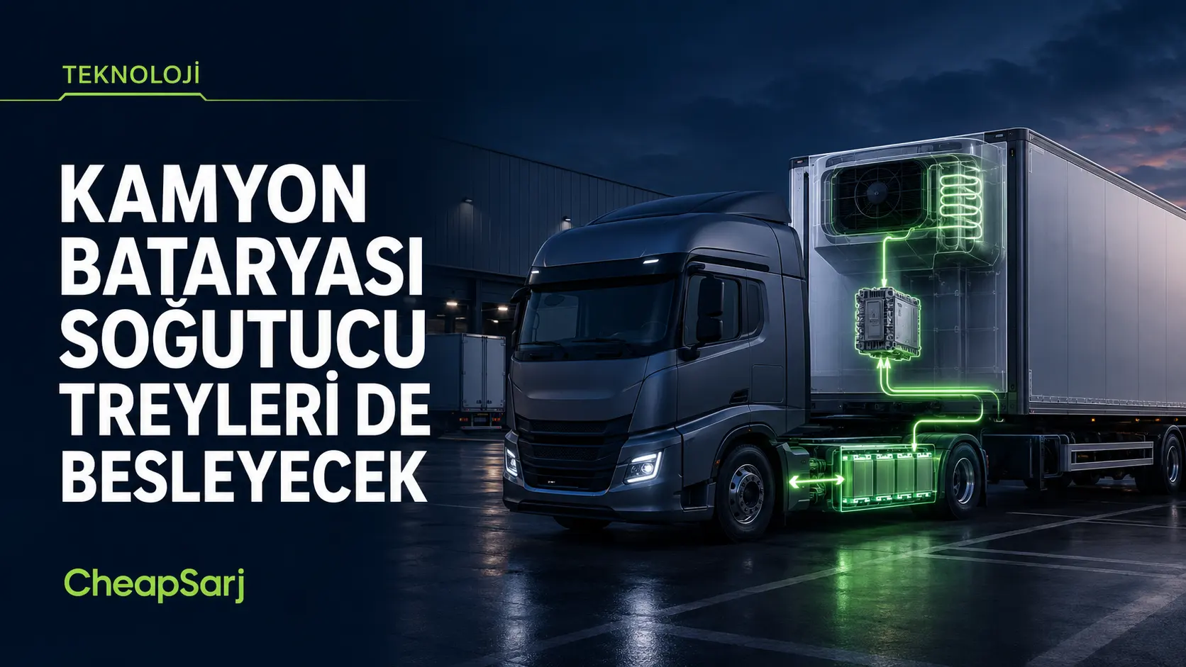 Elektrikli Kamyon Bataryası Soğutucu Treyleri de Besleyecek