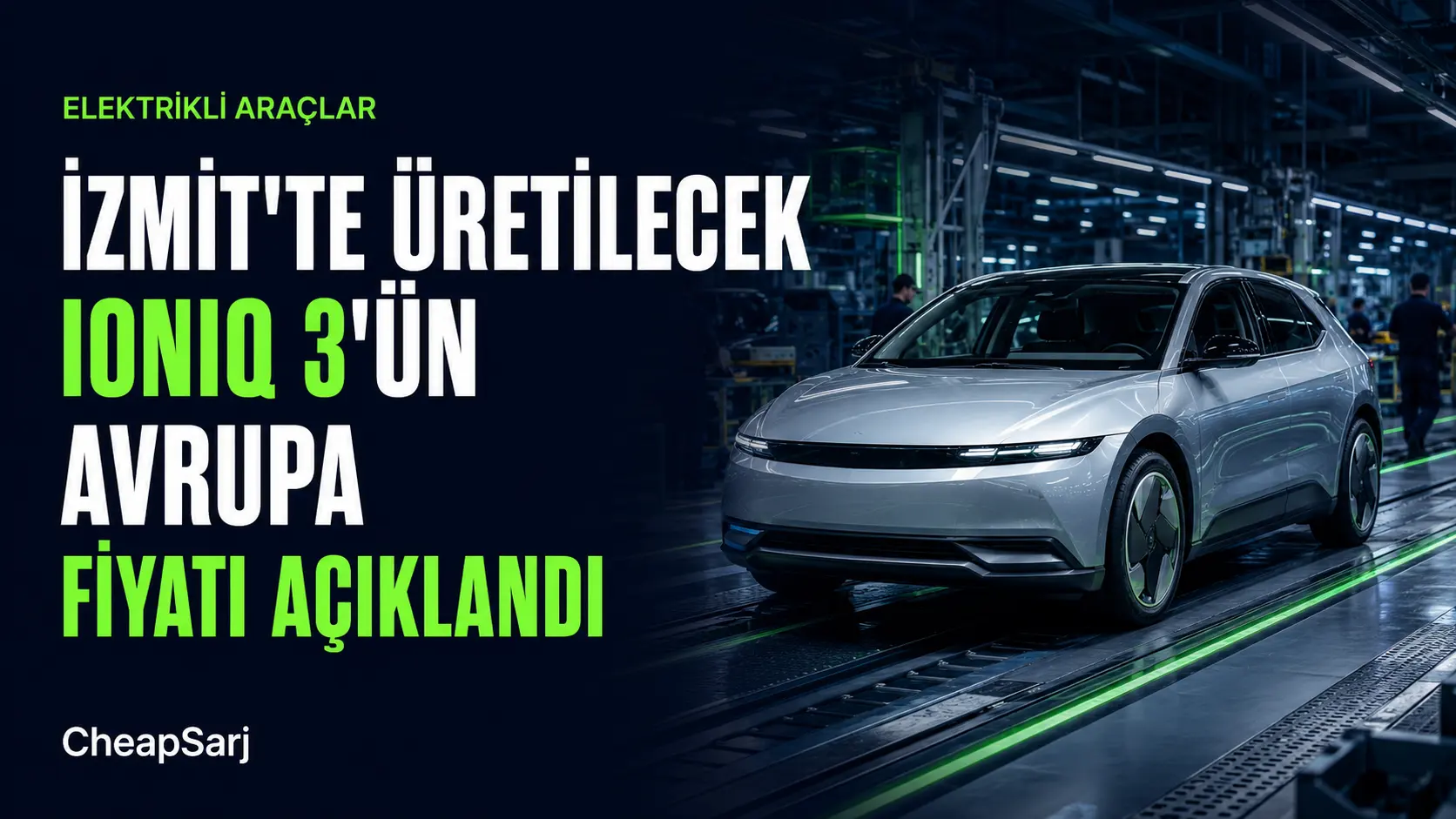 İzmit'te Üretilecek IONIQ 3'ün Avrupa Fiyatı Açıklandı