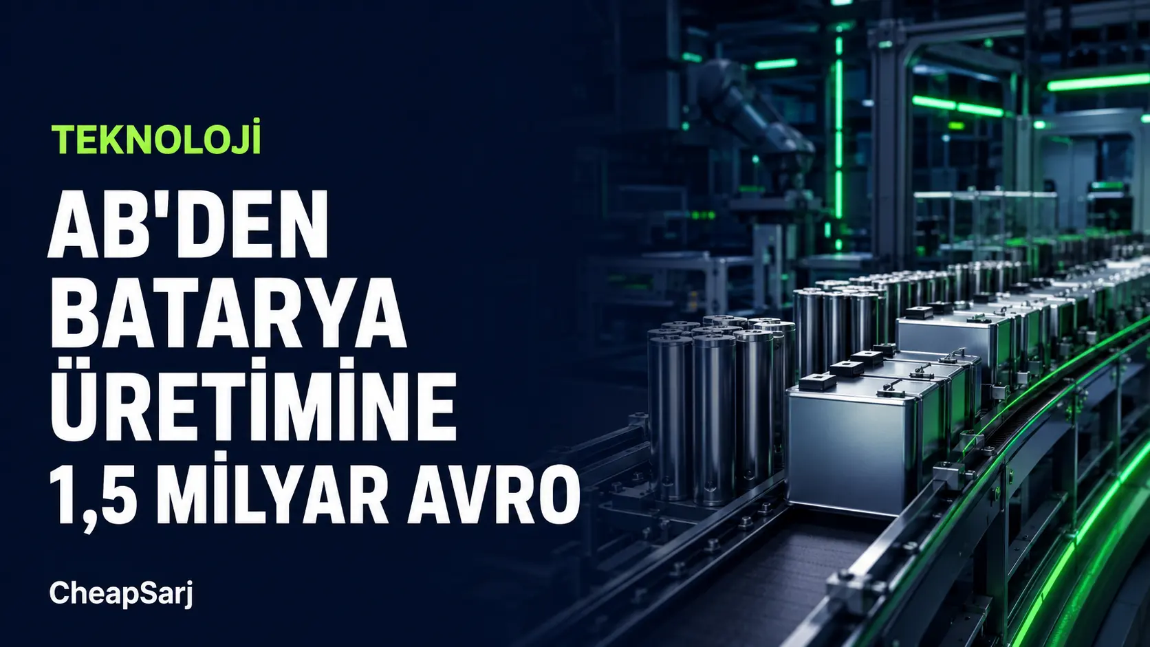 AB’den Batarya Üretimine 1,5 Milyar Avroluk Finansman