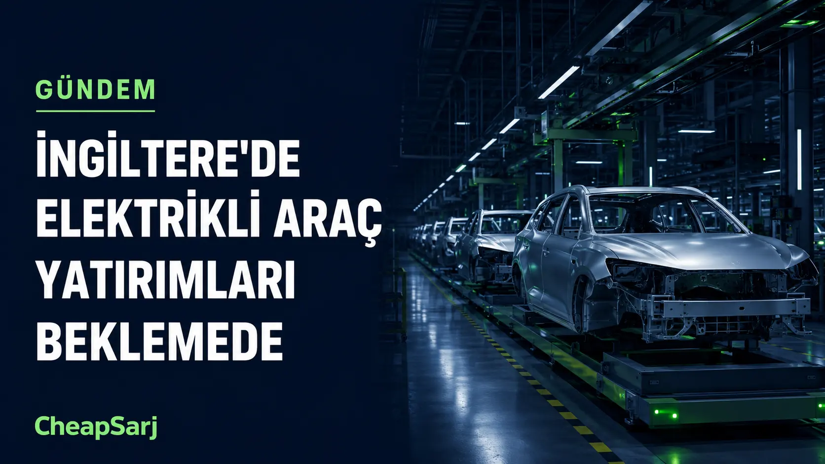İngiltere’de Otomotiv Yatırımları Elektrikli Araç Kurallarını Bekliyor