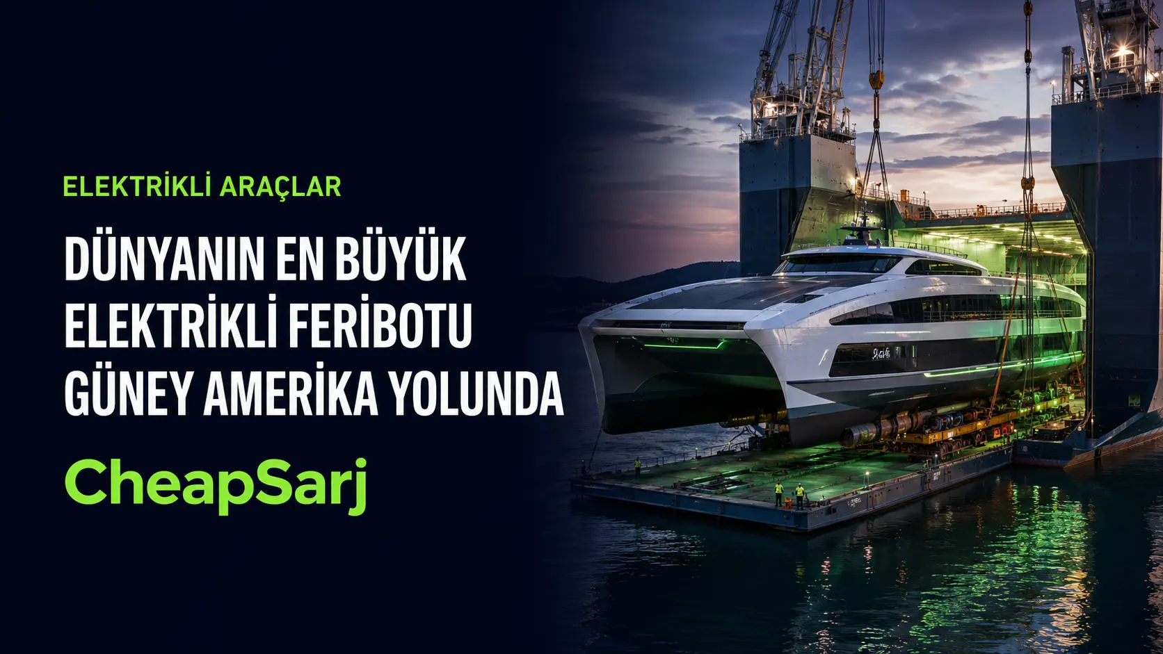 Dünyanın En Büyük Bataryalı Feribotu Güney Amerika Yolunda