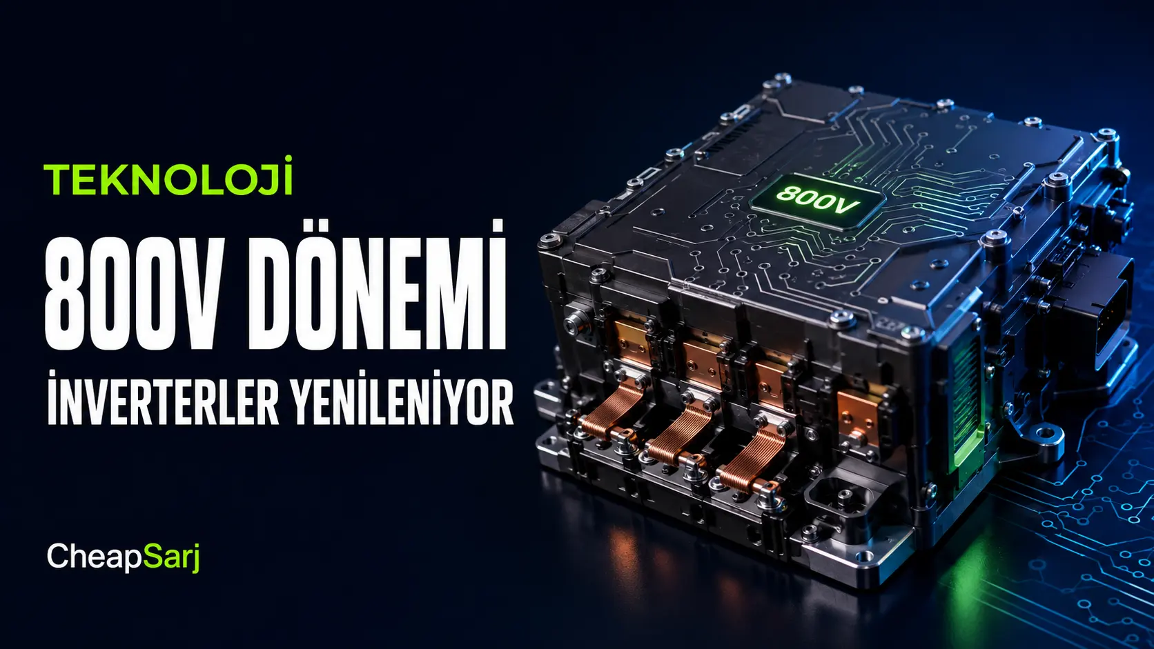 800V Dönemi: İnverterler Yenileniyor