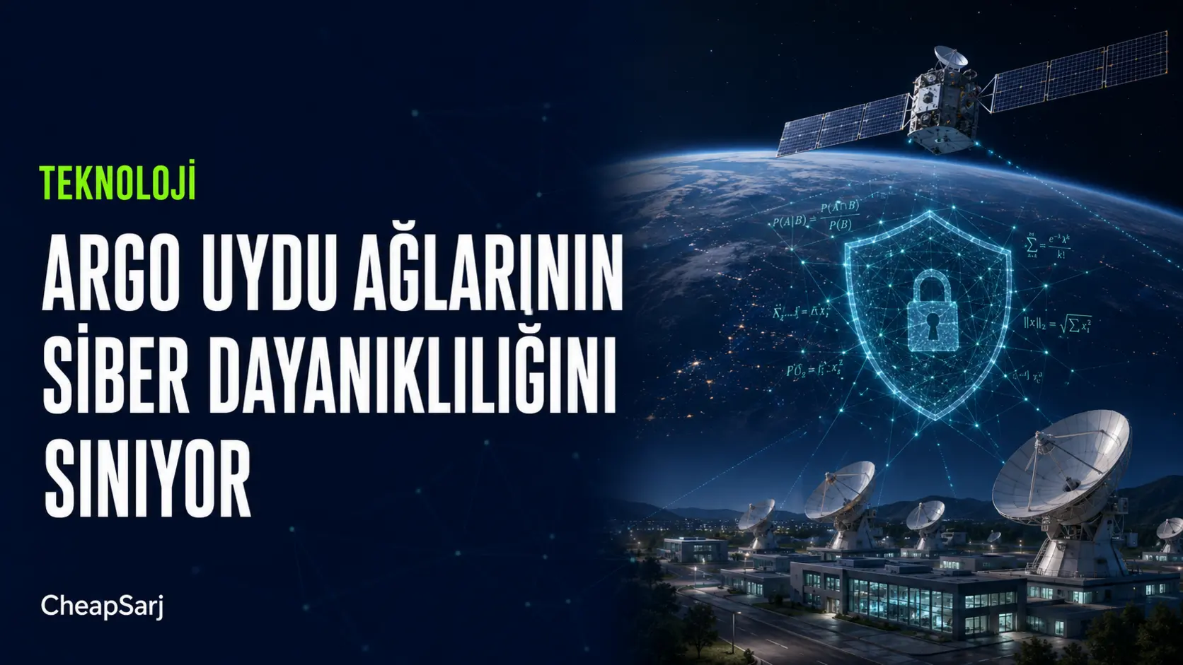 Argo, Uydu Ağlarının Siber Dayanıklılığını Matematikle Sınıyor