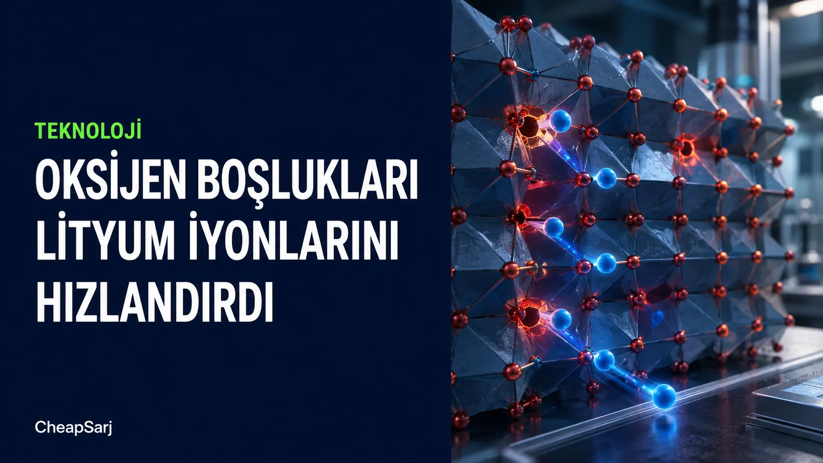 Oksijen Boşlukları Lityum-Titanatın İyon İletimini Hızlandırdı