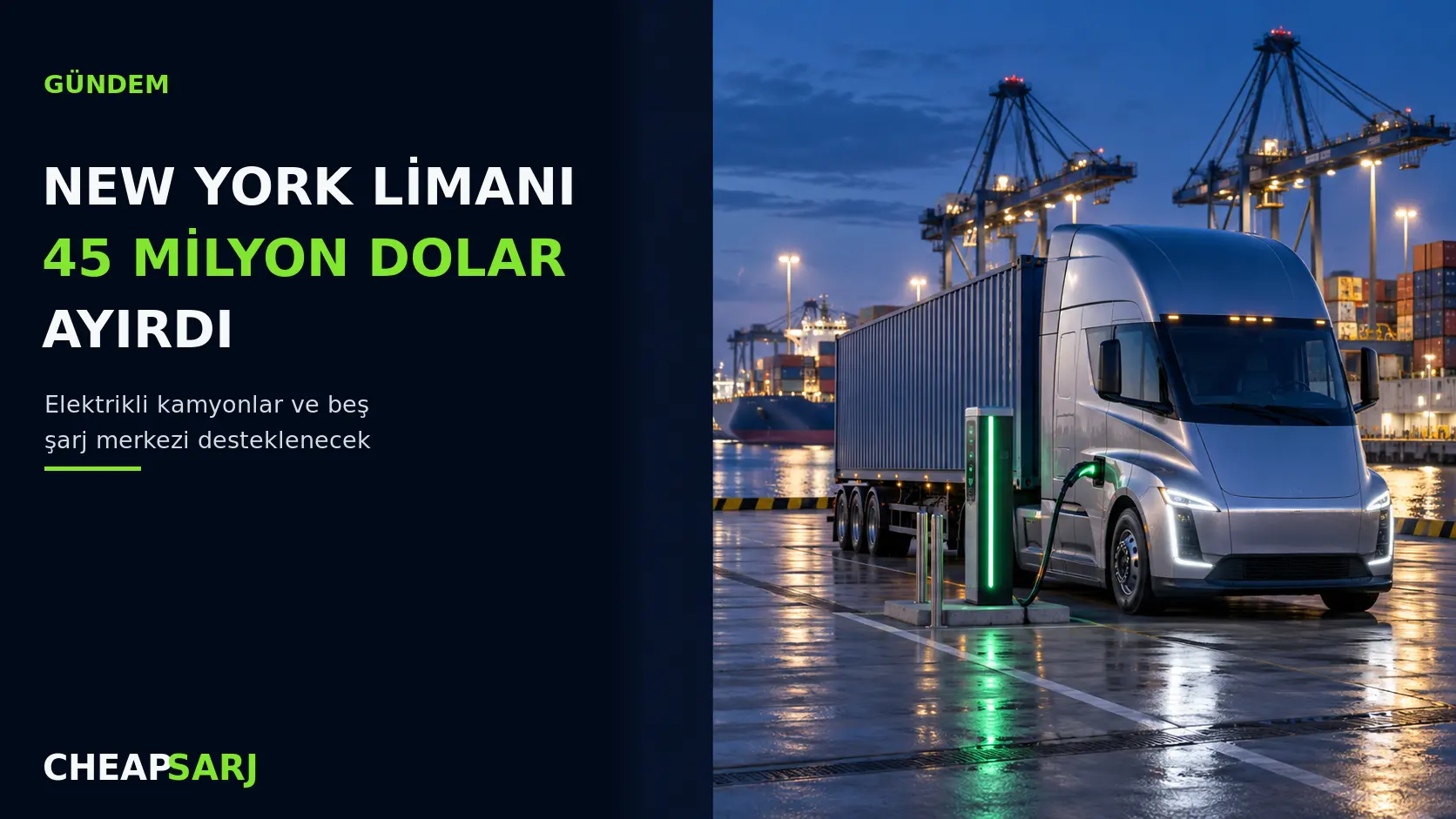 New York Limanı Elektrikli Kamyon ve Şarj Merkezlerine 45 Milyon Dolar Ayırdı