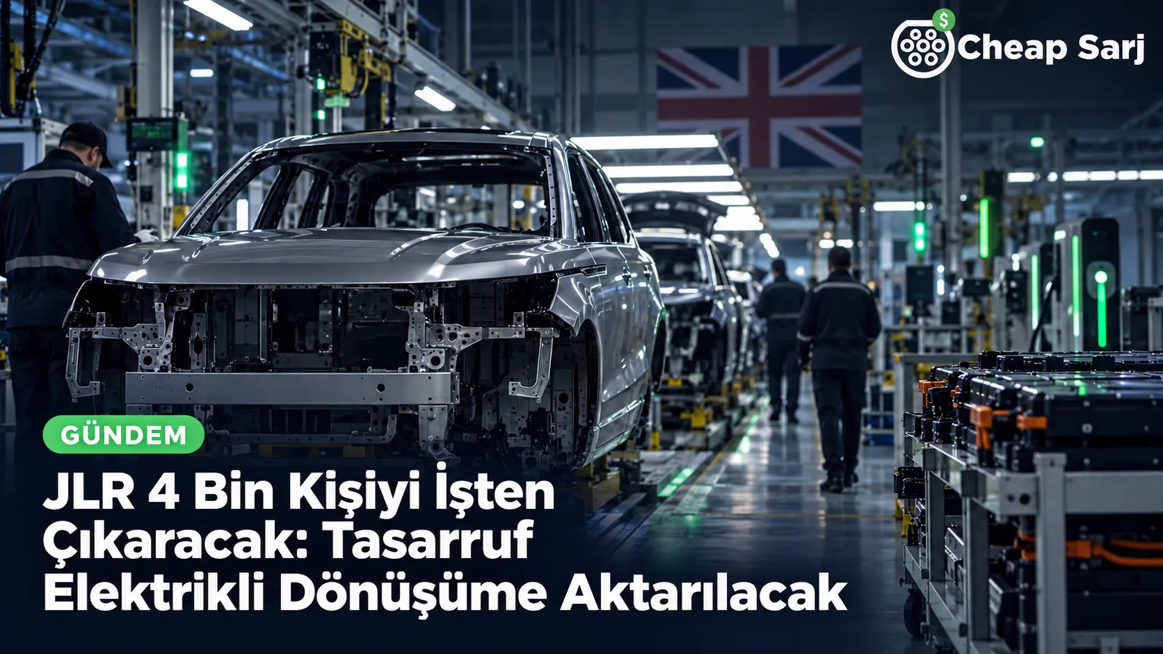JLR 4 Bin Kişiyi İşten Çıkaracak: Tasarruf Elektrikli Dönüşüme Aktarılacak