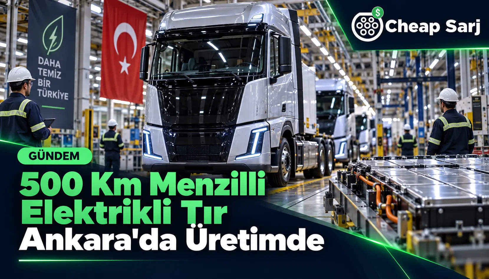 500 Km Menzilli Elektrikli Tır Ankara'da Üretimde