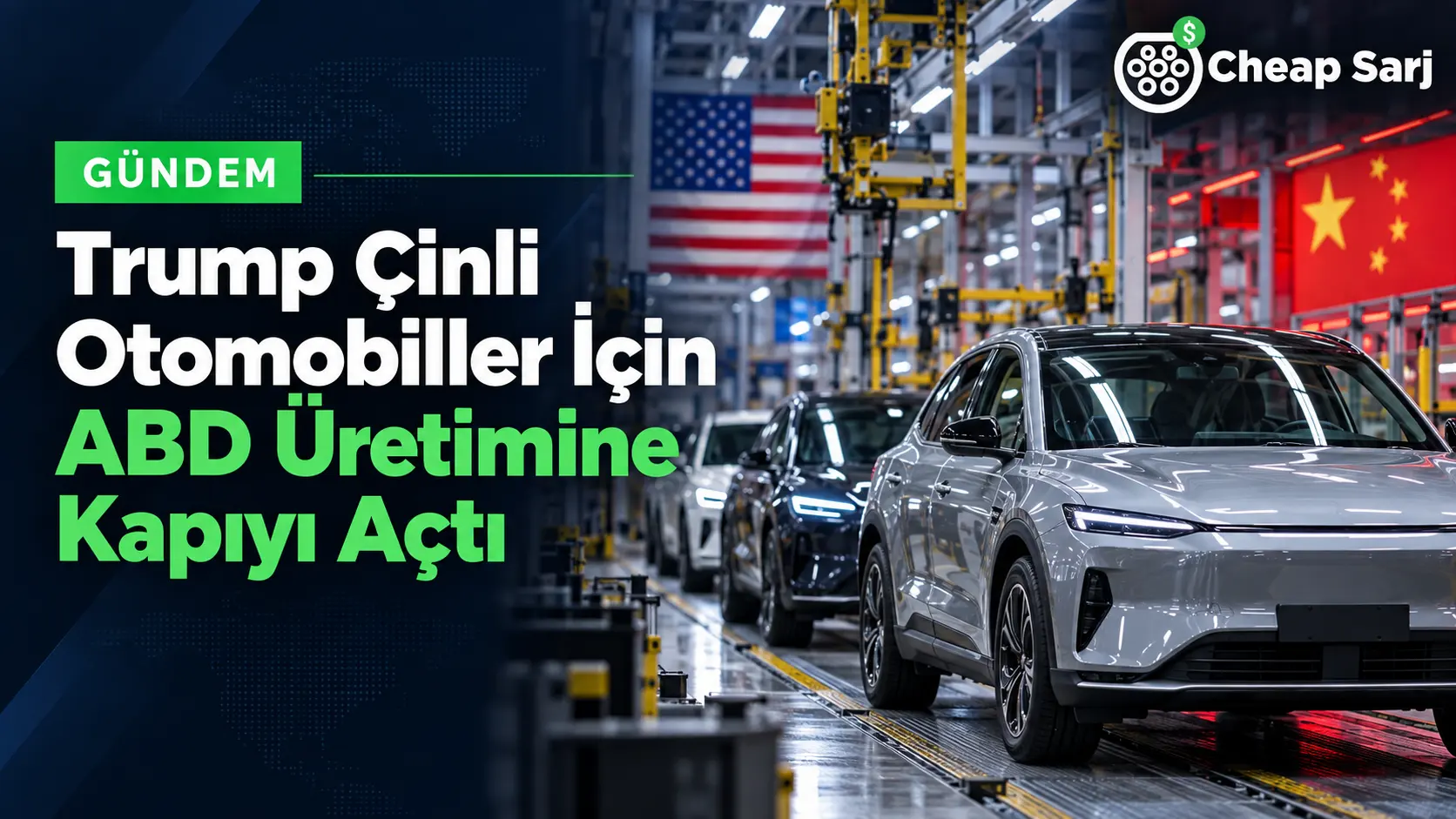 Trump Çinli Otomobiller İçin ABD Üretimine Kapıyı Açtı