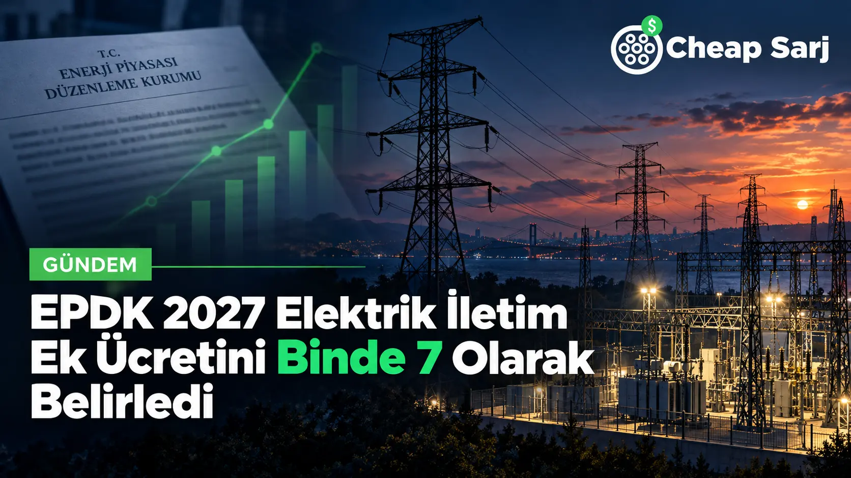 EPDK 2027 Elektrik İletim Ek Ücretini Binde 7 Olarak Belirledi