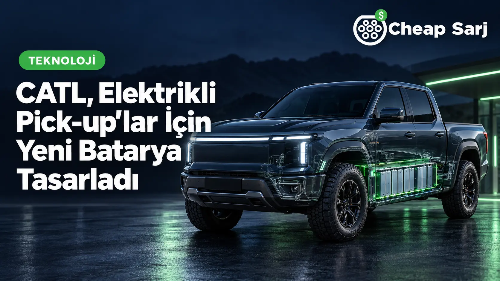 CATL, Elektrikli Pick-up'lar İçin Yeni Batarya Tasarladı