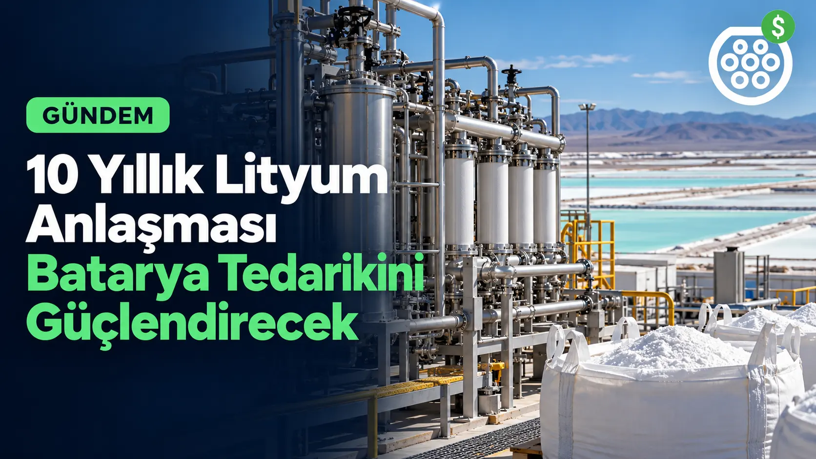 10 Yıllık Lityum Anlaşması Batarya Tedarikini Güçlendirecek