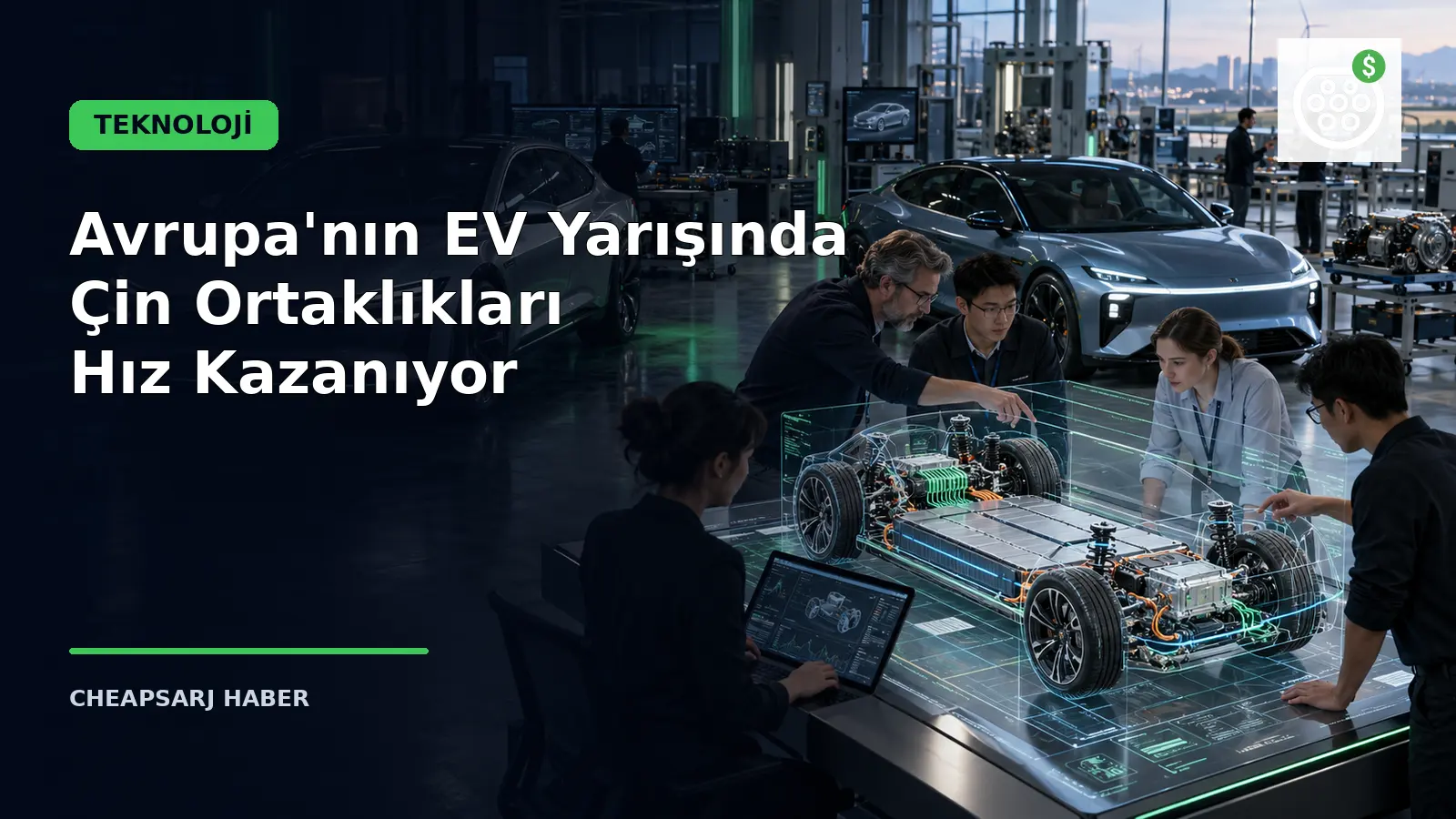 Avrupa'nın EV Yarışında Çin Ortaklıkları Hız Kazanıyor
