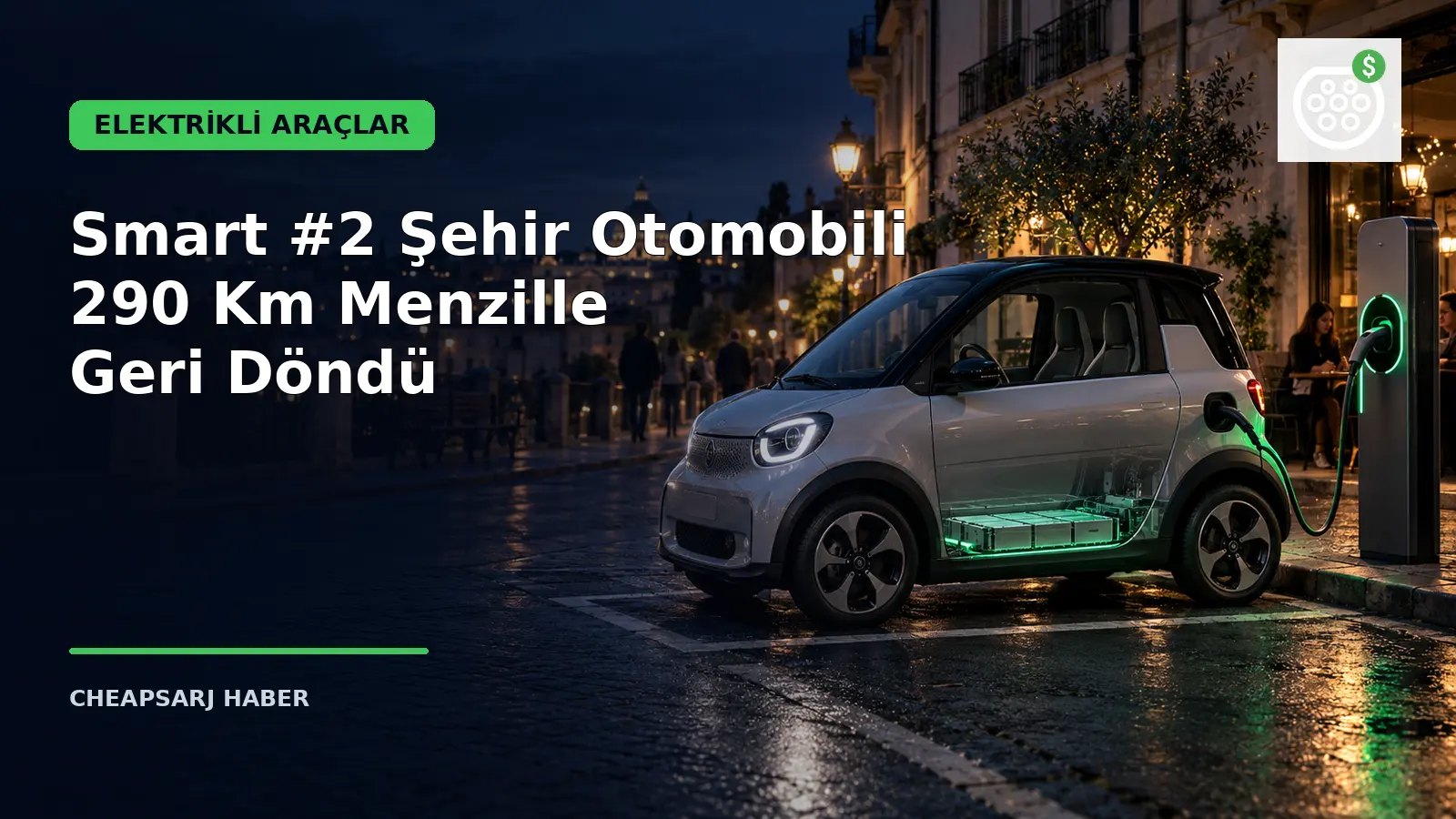 Smart #2 Şehir Otomobili 290 Km Menzille Geri Döndü
