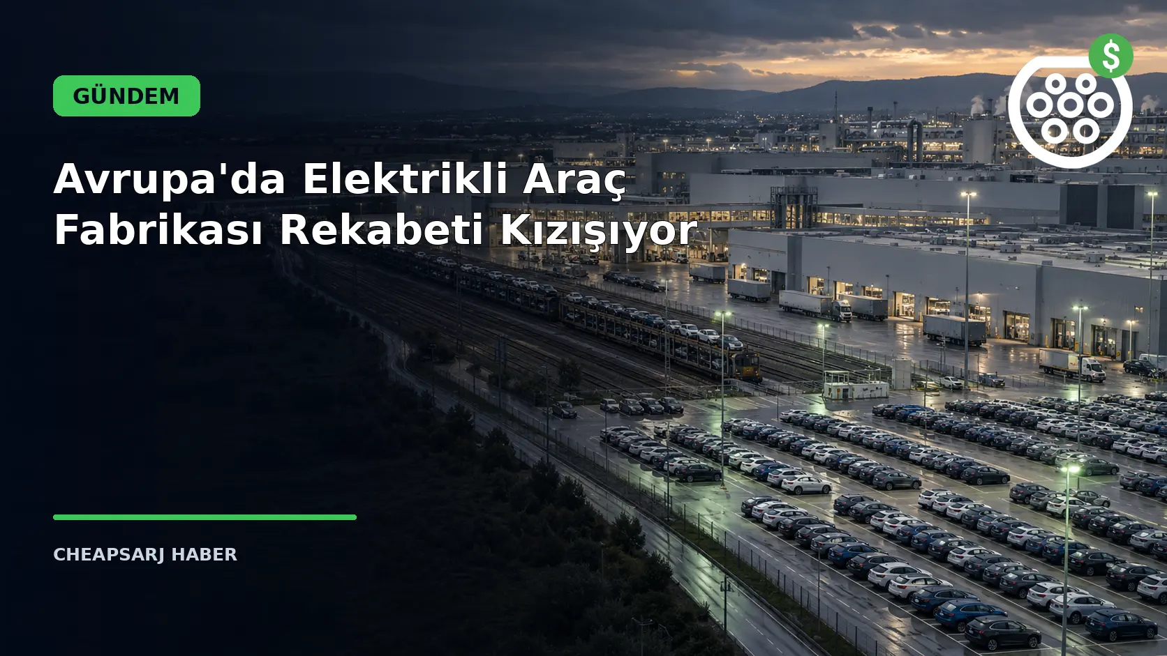 Avrupa'da Elektrikli Araç Fabrikası Rekabeti Kızışıyor
