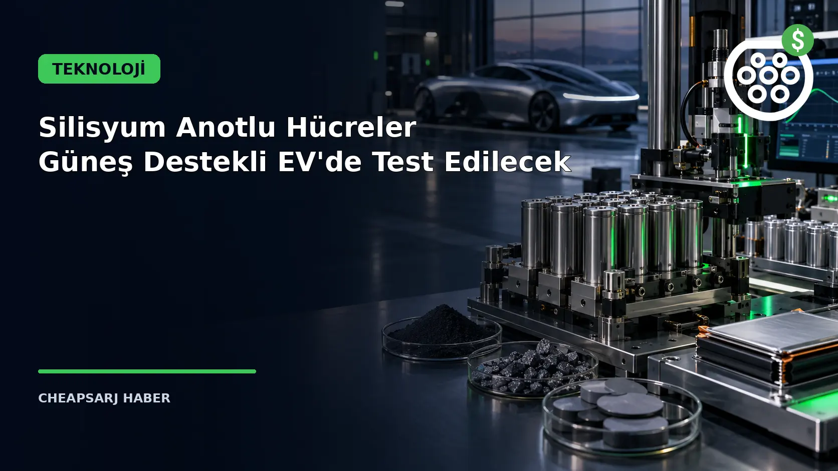 Silisyum Anotlu Hücreler Güneş Destekli EV'de Test Edilecek
