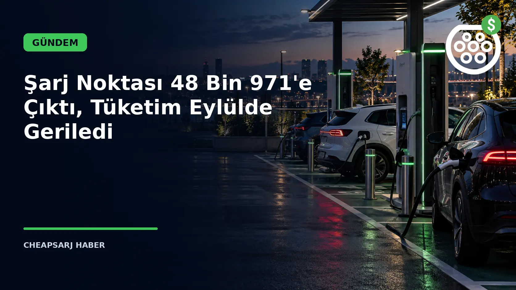 Şarj Noktası 48 Bin 971'e Çıktı, Tüketim Eylülde Geriledi