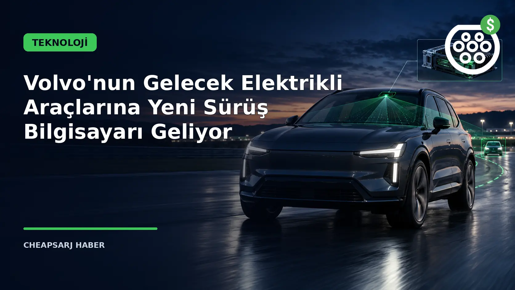 Volvo'nun Gelecek Elektrikli Araçlarına Yeni Sürüş Bilgisayarı Geliyor
