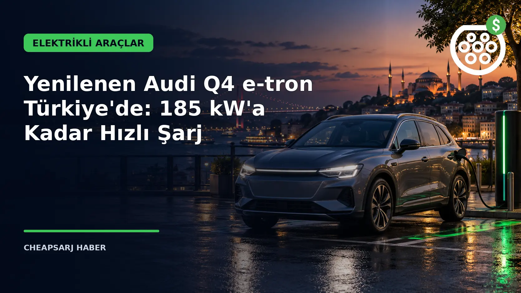 Yenilenen Audi Q4 e-tron Türkiye'de: 185 kW'a Kadar Hızlı Şarj